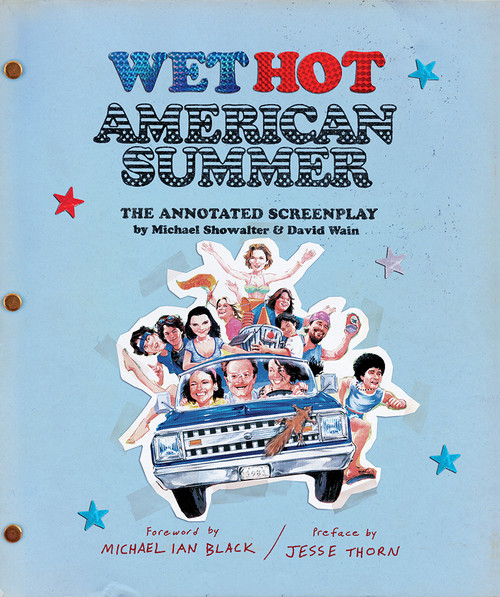 Wet Hot American Summer (The Annotated Screenplay) by David Wain, Michael Showalter, Michael Ian Black, Jesse Thorn, 9781419733437