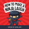 How to Make a Ninja Laugh by Chris Cate, 9798886082708