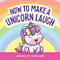 How to Make a Unicorn Laugh by Chris Cate, 9798886082722