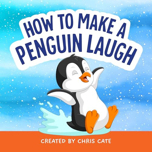 How to Make a Penguin Laugh by Chris Cate, 9798886082739