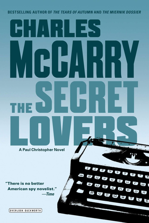 Secret Lovers (A Paul Christopher Novel) by Charles McCarry, 9781468301083