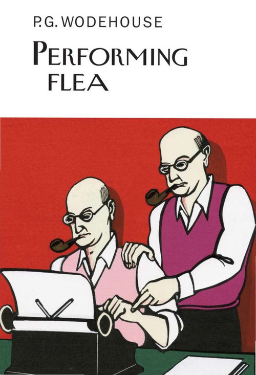 Performing Flea by P.G. Wodehouse, 9781468308976