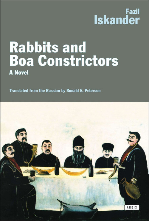 Rabbits and Boa Constrictors (A Novel) by Fazil Iskander, 9781468309706