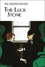 The Luck Stone by P.G. Wodehouse, 9781468310528