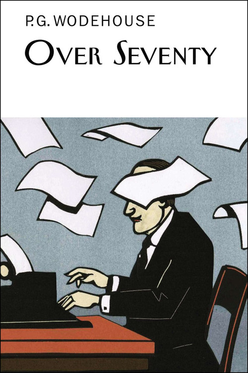 Over Seventy by P.G. Wodehouse, 9781468310535