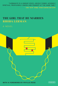 The Girl That He Marries (A Novel) by Rhoda Lerman, 9781468311433