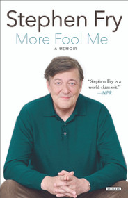 More Fool Me (A Memoir) by Stephen Fry, 9781468313048