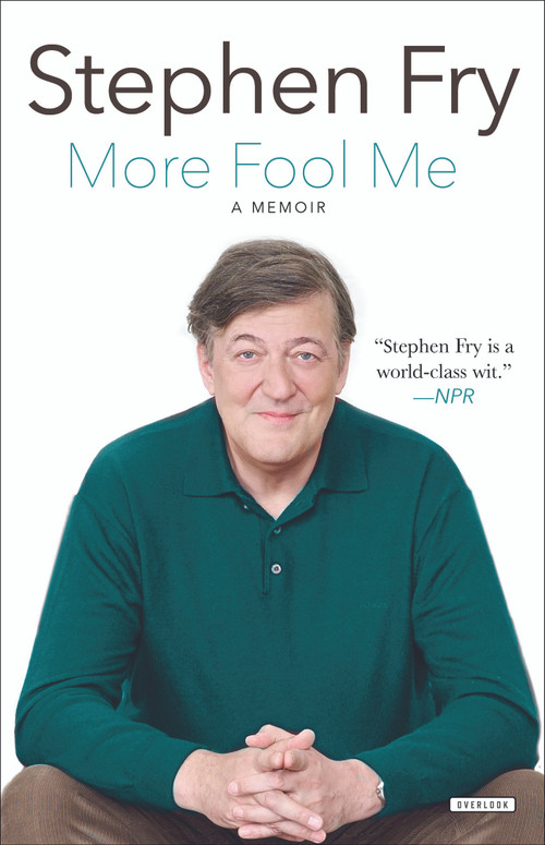 More Fool Me (A Memoir) by Stephen Fry, 9781468313048