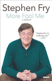 More Fool Me (A Memoir) by Stephen Fry, 9781468313048