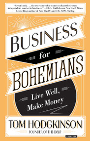 Business for Bohemians (Live Well, Make Money) by Tom Hodgkinson, 9781468315936