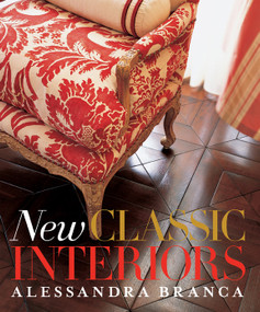 New Classic Interiors by Alessandra Branca, 9781584797876