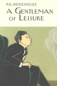 A Gentleman of Leisure by P.G. Wodehouse, 9781585673919
