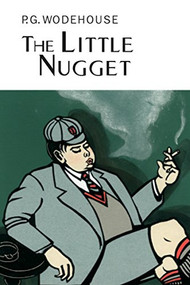 The Little Nugget by P.G. Wodehouse, 9781585677450