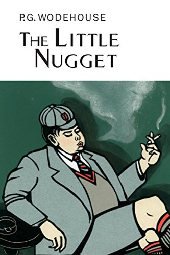 The Little Nugget by P.G. Wodehouse, 9781585677450