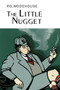 The Little Nugget by P.G. Wodehouse, 9781585677450