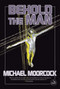 Behold the Man by Michael Moorcock, 9781585677641