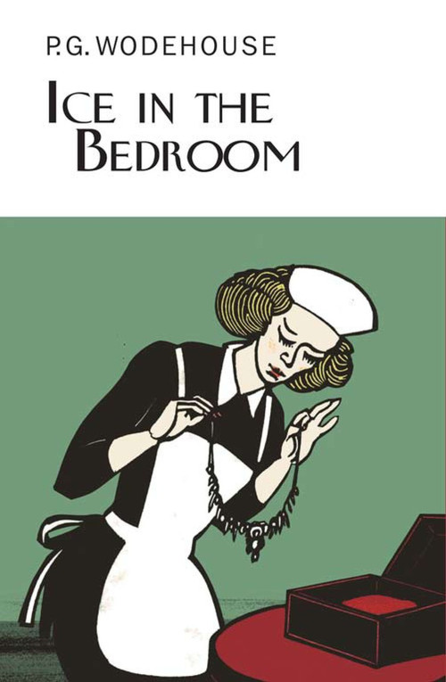 Ice in the Bedroom by P.G. Wodehouse, 9781590205129
