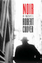 Noir (A Novel) by Robert Coover, 9781590206805