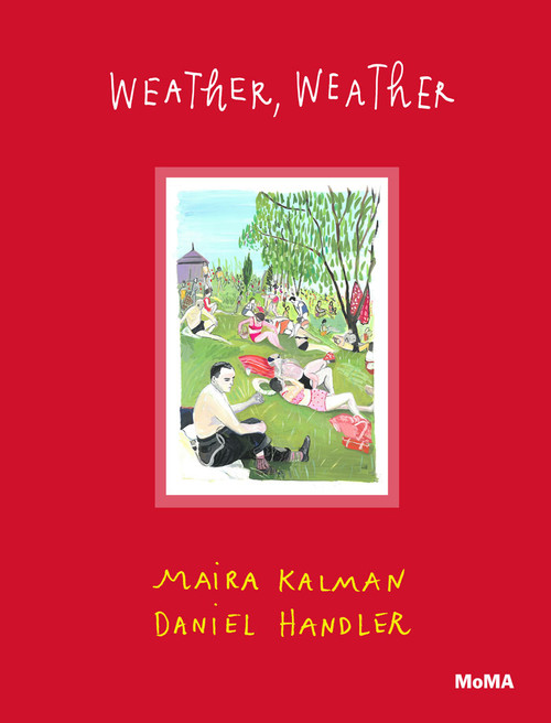 Weather, Weather by Maira Kalman, Daniel Handler, Sarah Hermanson Meister, 9781633450141