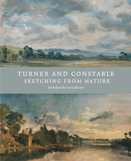 Turner and Constable (Sketching from Nature) by Michael Rosenthal, Anne Lyles, Steven Parissien, 9781849762069