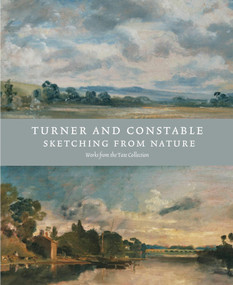 Turner and Constable (Sketching from Nature) by Michael Rosenthal, Anne Lyles, Steven Parissien, 9781849762069