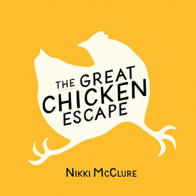 The Great Chicken Escape by Nikki McClure, 9781944903220