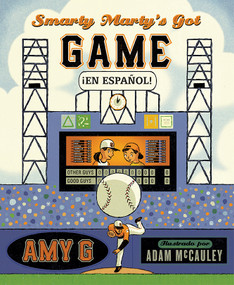 Smarty Marty's Got Game ¡En Español! (Spanish Edition) by Amy Gutierrez, Adam McCauley, Alexandria Giardino, 9781944903282