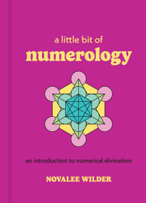 A Little Bit of Numerology (An Introduction to Numerical Divination) - 9781454958949 by Novalee Wilder, 9781454958949