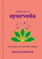 A Little Bit of Ayurveda (An Introduction to Ayurvedic Medicine) - 9781454959694 by Deacon Carpenter, 9781454959694