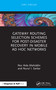 Gateway Routing Selection Schemes for Post-Disaster Recovery in Mobile Ad Hoc Networks by Nor Aida Mahiddin, Nurul I. Sarkar, 9781032700540