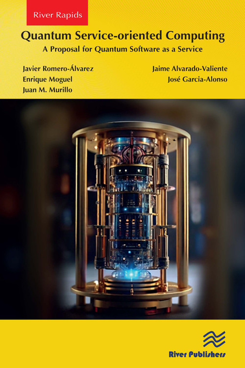 Quantum Service-oriented Computing: A Proposal for Quantum Software as a Service by Javier Romero-Álvarez, Jaime Alvarado-Valiente, Enrique Moguel, José Garcia-Alonso, Juan M. Murillo, 9788770041997