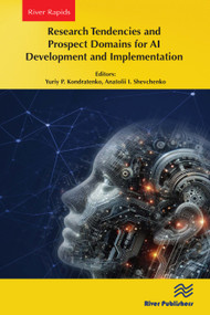 Research Tendencies and Prospect Domains for AI Development and Implementation by Yuriy P. Kondratenko, Anatolii I. Shevchenko, 9788770046930