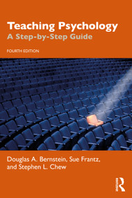 Teaching Psychology (A Step-by-Step Guide) by Douglas A. Bernstein, Sue Frantz, Stephen L. Chew, 9781032612553