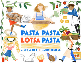Pasta Pasta Lotsa Pasta by Aimee Lucido, Mavisu Demirag, 9781534473638