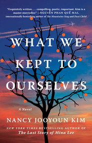 What We Kept to Ourselves (A Novel) - 9781668004838 by Nancy Jooyoun Kim, 9781668004838