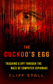 The Cuckoo's Egg (Tracking a Spy Through the Maze of Computer Espionage) - 9781668048160 by Cliff Stoll