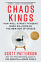 Chaos Kings (How Wall Street Traders Make Billions in the New Age of Crisis) - 9781982179946 by Scott Patterson, 9781982179946