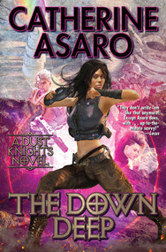 The Down Deep by Catherine Asaro, 9781982193508