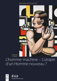 L'homme-machine - L'utopie d'un Homme nouveau ? (French Edition) by Catherine Frèrejean, 9783111239040