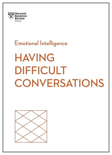 Having Difficult Conversations (HBR Emotional Intelligence Series) by Harvard Business Review, Amy Gallo, Rebecca Knight, Liane Davey, Joseph Grenny, 9798892790819