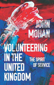 Volunteering in the United Kingdom (The spirit of service) by John Mohan, 9781526145529