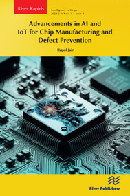 Advancements in AI and IoT for Chip Manufacturing and Defect Prevention by Rupal Jain, 9788770046817