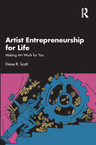 Artist Entrepreneurship for Life (Making Art Work for You) by Diane R. Scott, 9781032748313