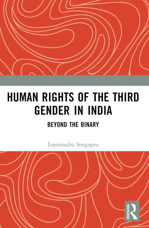 Human Rights of the Third Gender in India (Beyond the Binary) - 9780367495572 by Lopamudra Sengupta, 9780367495572