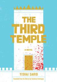The Third Temple by Yishai Sarid, Yardenne Greenspan, 9781632063892
