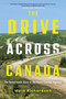 The Drive Across Canada (The Remarkable Story of the Trans-Canada Highway) by Mark Richardson, 9781459754928