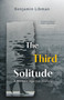 The Third Solitude (A Memoir Against History) by Benjamin Libman, 9781459753662