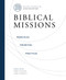 Biblical Missions (Principles, Priorities, and Practices) by Chris Burnett, Mark Tatlock, John MacArthur, Thomas Nelson, 9780310158172