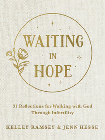 Waiting In Hope (31 Reflections for Walking with God Through Infertility) - 9780785290407 by Kelley Ramsey, Jenn Hesse, 9780785290407