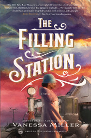 The Filling Station (A USA TODAY Bestselling Historical Fiction Novel about the Tulsa Race Massacre) by Vanessa Miller, 9781400344123